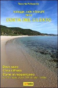 Spiagge, cale e borghi della costa del Cilento - Roberto Pellecchia - copertina