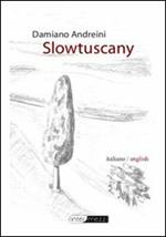 Slowtuscany. Con CD-ROM