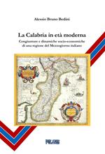 La Calabria in età moderna. Congiunture e dinamiche socio-economiche di una regione del Mezzogiorno italiano