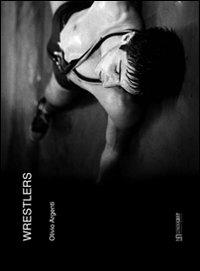 Wrestlers. Ediz. francese e inglese - Olivio Argenti - copertina