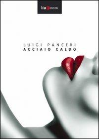 Acciaio caldo - Luigi Panceri - copertina