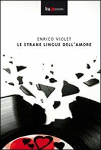 Le strane lingue dell'amore - Enrico Violet - copertina