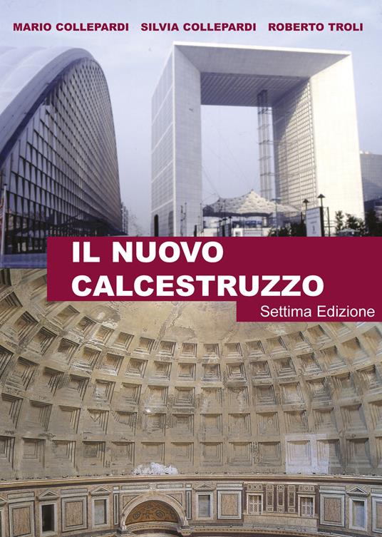 Il nuovo calcestruzzo - Mario Collepardi,Silvia Collepardi,Roberto Troli - copertina