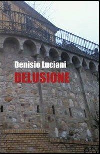 Delusione - Denisio Luciani - copertina