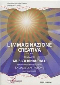 L' immaginazione creativa guidata su una base di musica binaurale. CD Audio - Antonio Origgi - copertina