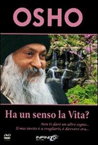 Ha un senso la vita? «Non ti darò un altro sogno... sto insistendo che tu ti devi svegliare. È davvero l'ora». DVD. Con libro - Osho - copertina