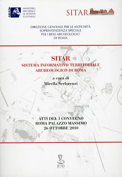 Sitar-sistema informativo territoriale archeologico di Roma. Atti del Convegno (Roma, 26 ottobre 2010) - copertina