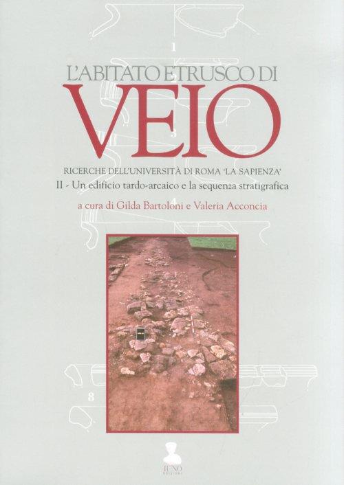 L' abitato etrusco di Veio. Ricerche dell'Università di Roma «La Sapienza». Vol. 2: Un edificio tardo-arcaico e la sequenza stratigrafica. - copertina