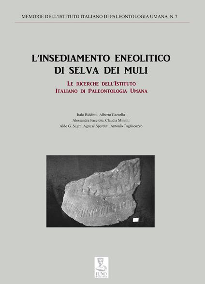 L' insediamento neolitico di Selva dei Muli. Le ricerche dell'istituto italiano di paleontologia umana - copertina