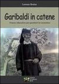 Garibaldi in catene. Tracce educative per genitori in cammino - Lorenzo Braina - copertina