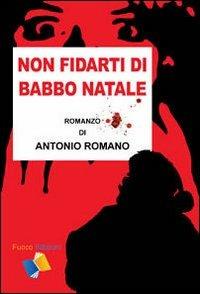 Non fidarti di Babbo Natale - Antonio Romano - copertina