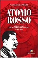 Atomo rosso. Storia della forza strategica sovietica (1945-1991)