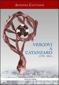 Vescovi a Catanzaro (1792-1851) - Antonio Cantisani - copertina