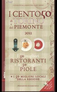 «I centocinquanta di Torino e del Piemonte 2011». I cinquanta migliori ristoranti e le migliori piole