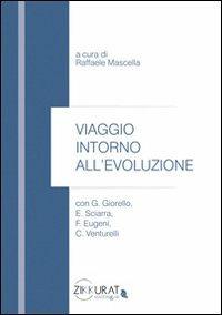 Viaggio intorno all'evoluzione - Claudio Venturelli,Ezio Sciarra,Giulio Giorello - copertina