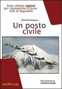 Un posto civile. Sette ottime ragioni per riconvertire la base USA di Sigonella - Antonello Mangano - copertina