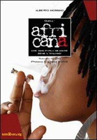Quell'africana che non parla neanche bene l'italiano - Alberto Mossino - copertina