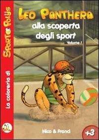 Leo Panthera alla scoperta degli sport. Vol. 1 - Nicolò Caleri,Francesca Martini - copertina