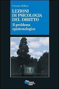 Lezioni di psicologia del diritto. Il problema epistemologico - Germano Bellussi - copertina