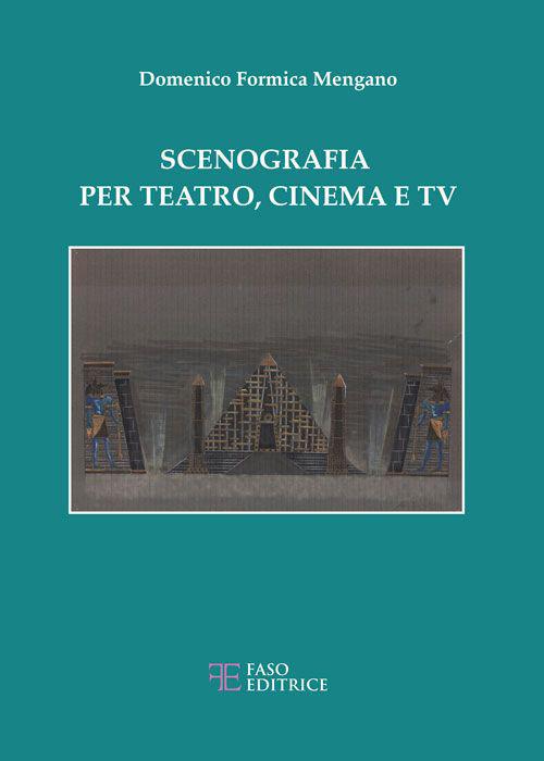 Scenografia per teatro, cinema e tv - Domenico Formica Mengano - copertina