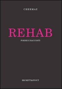 Rehab. Poesie e racconti - Simone Chermaz - copertina