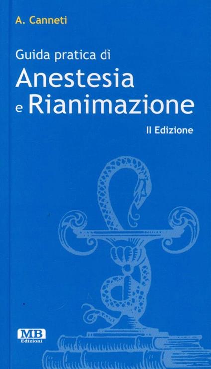 Guida pratica di anestesia e rianimazione - Alessandra Canneti - copertina