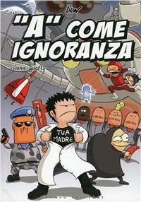 «A» come ignoranza. Vol. 4 - Davide Daw Berardi - copertina