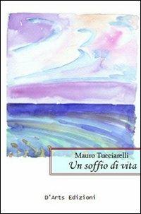 Un soffio di vita - Mauro Tucciarelli - copertina