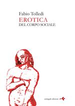 Erotica. Del corpo sociale