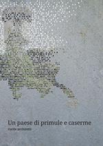 Un paese di primule e caserme. Con DVD