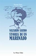 Nazario Sauro. Storia di un marinaio