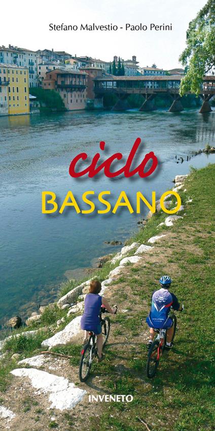 Ciclo Bassano. In bicicletta a Bassano del Grappa e nei dintorni - Paolo Perini,Stefano Malestio - copertina