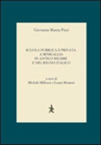 Scuola pubblica e privata a Senigallia in antico regime e nel Regno Italico - Giovanna Mazza Pizzi - copertina