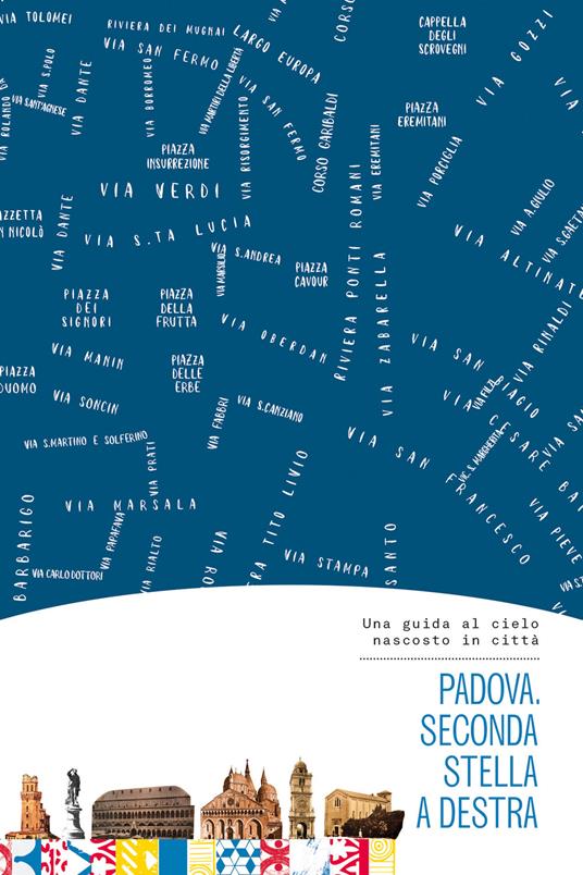 Padova. Seconda stella a destra - Leopoldo Benacchio,Valeria Cappelli,Chiara Di Benedetto - copertina