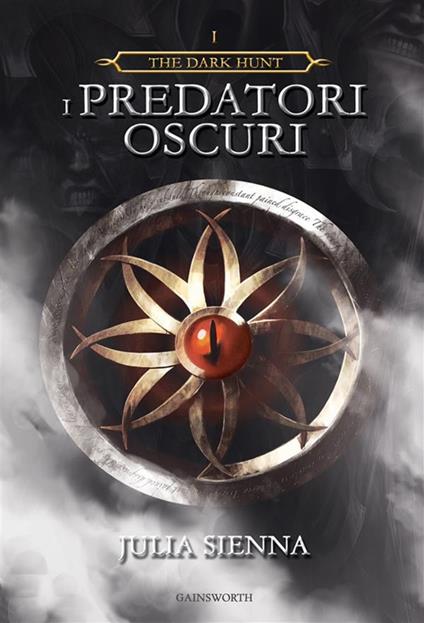 I predatori oscuri. The dark hunt. Vol. 1 - Julia Sienna - ebook