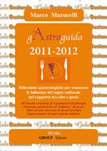 GAstroguida (2009-2010). Riflessioni (g)astrologiche per scoprire le influenza del segno zodiacale nel rapporto tra cibo e gusto