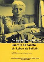 Georgette Tentori-Klein. Una vita da solista-Ein Leben als Solistin. Ediz. bilingue