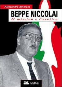 Beppe Niccolai. Il missino e l'eretico - Alessandro Amorese - copertina