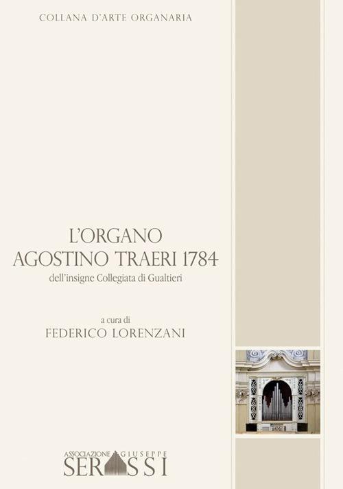 L' organo Agostino Traeri 1784 dell'nsigne collegiata di Gualtieri - Federico Lorenzani,Marco Ferrarini - copertina