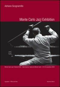 Monte Carlo jazz exhibition. Ediz. illustrata - Adriano Scognamillo - copertina