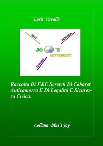 Raccolta di F & C. Scretch di cabaret e di legalità e sicurezza civica - Loris Cavallo - copertina