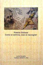 Poesia gioiosa. Come si semina, così si raccoglie