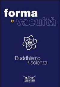Forme e vacuità. Buddhismo e scienza - copertina