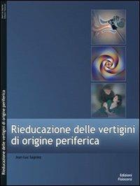 Rieducazione delle vertigini di origine periferica - Jean-Luc Sagniez - copertina