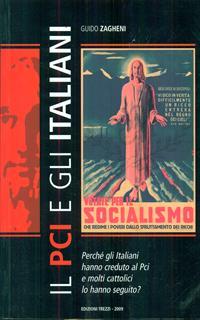 Il PCI e gli italiani. Perché gli italiani hanno creduto al PCI e molti cattolici lo hanno seguito?