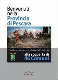 Benvenuti nella provincia di Pescara. Con DVD - copertina