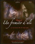 Un fremito d'ali. La vita di padre Pio vista dagli angeli. Con DVD