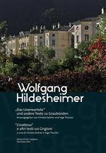 Wolfgang Hildesheimer. «L'inatteso» e altri testi sui Grigioni. Ediz. italiana e tedesca
