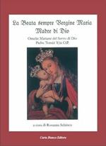 La Beata sempre Vergine Maria. Omelie mariane del servo di Dio