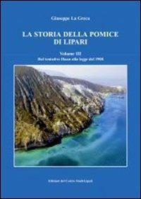 La storia della pomice di Lipari. Vol. 3 - Giuseppe La Greca - copertina